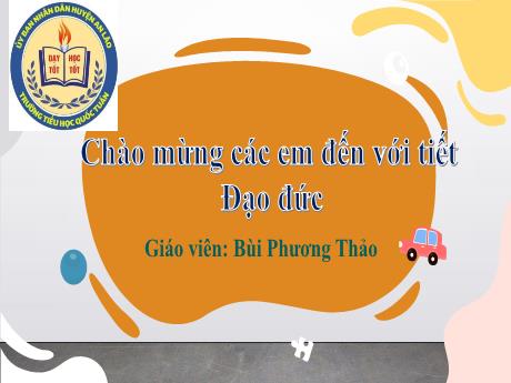 Bài giảng Đạo đức 1 - Bài 11: Học bài và làm bài đầy đủ - Bùi Phương Thảo