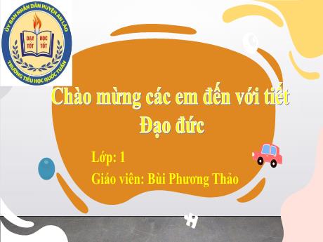 Bài giảng Đạo đức 1 - Bài 14: Giữ vệ sinh trường, lớp - Bùi Phương Thảo