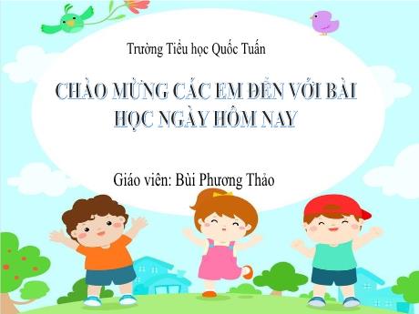 Bài giảng Đạo đức 1 - Bài 7: Quan tâm, chăm sóc ông bà - Bùi Phương Thảo