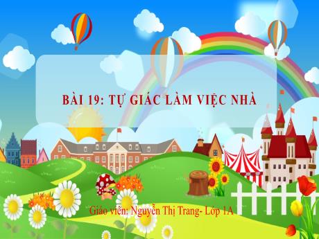 Bài giảng Đạo đức 1 (Kết nối tri thức) - Bài 19: Tự giác làm việc nhà - Nguyễn Thị Trang
