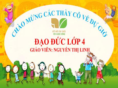 Bài giảng Đạo đức lớp 4 (Kết nối tri thức) - Bài 8: Quý trọng đồng tiền (Tiết 2) - Nguyễn Thị Linh