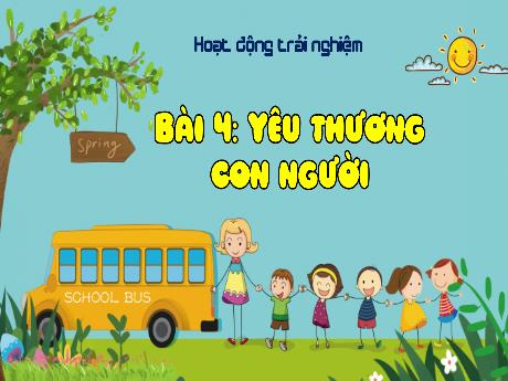 Bài giảng Hoạt động trải nghiệm 1 - Bài 4: Yêu thương con người