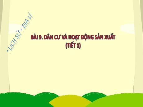 Bài giảng Lịch Sử và Địa Lí 4 (Kết nối tri thức) - Bài 9: Dân cư và hoạt động sản xuất ở vùng Đồng bằng Bắc Bộ