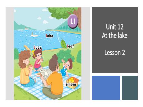 Bài giảng Tiếng Anh 1 - Unit 12: At the lake - Lesson 2 - Period 2