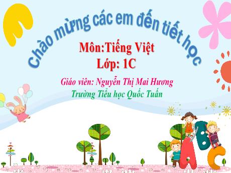 Bài giảng Tiếng Việt 1 - Bài 34: Am, ăm, âm - Nguyễn Thị Mai Hương