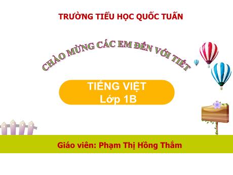 Bài giảng Tiếng Việt 1 - Bài 40: Ôn tập - Phạm Thị Hồng Thắm