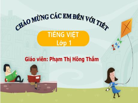 Bài giảng Tiếng Việt 1 - Bài 47: Oc, ôc, uc, ưc - Phạm Thị Hồng Thắm