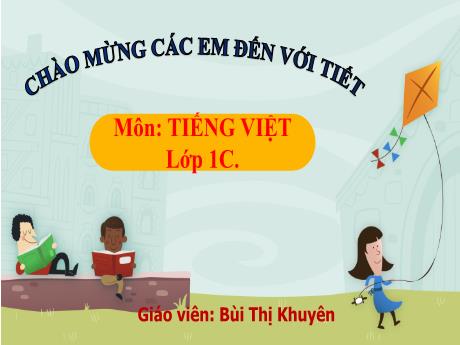 Bài giảng Tiếng Việt 1 - Bài 49: Ot, ôt, ơt - Bùi Thị Khuyên