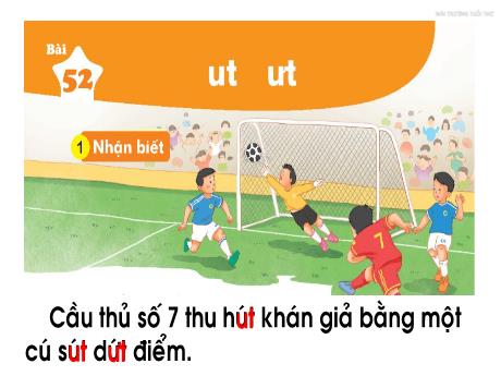 Bài giảng Tiếng Việt 1 - Bài 52: Ut, ưt