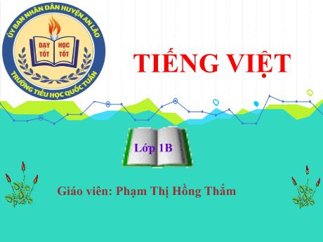 Bài giảng Tiếng Việt 1 - Bài 62: Iêc, iên, iêp - Phạm Thị Hồng Thắm