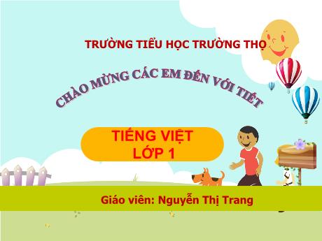 Bài giảng Tiếng Việt 1 - Chữ O - Nguyễn Thị Trang