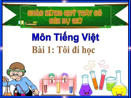 Bài giảng Tiếng Việt 1 (Kết nối tri thức) - Bài 1: Tôi đi học