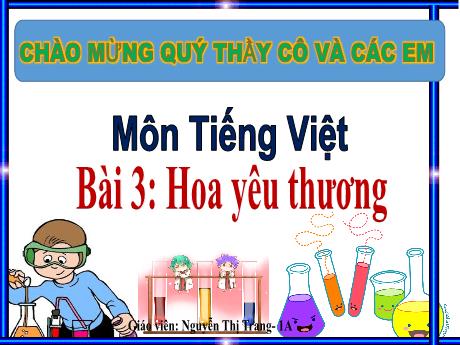 Bài giảng Tiếng Việt 1 (Kết nối tri thức) - Bài 3: Hoa yêu thương - Nguyễn Thị Trang