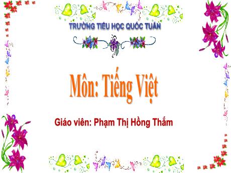 Bài giảng Tiếng Việt 1 (Kết nối tri thức) - Bài 39: Oi, ôi, ơi - Phạm Thị Hồng Thắm