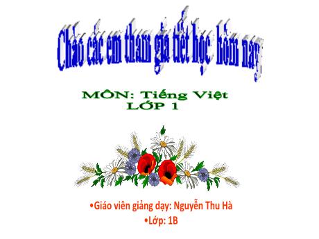 Bài giảng Tiếng Việt 1 (Kết nối tri thức) - Bài 4: Ruộng bậc thang ở Sa Pa - Nguyễn Thu Hà