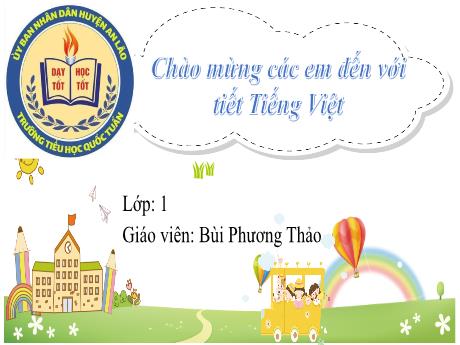 Bài giảng Tiếng Việt 1 (Kết nối tri thức) - Bài 74: Oa,oe - Bùi Phương Thảo