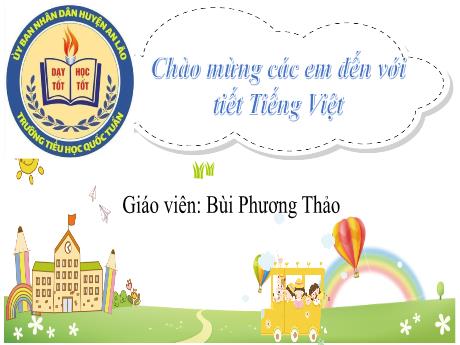 Bài giảng Tiếng Việt 1 (Kết nối tri thức) - Bài 75: Oan, oăn, oat, oăt - Bùi Phương Thảo