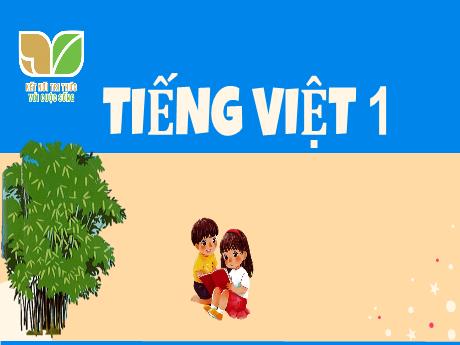 Bài giảng Tiếng Việt 1 sách Kết nối tri thức - Bài 39: Oi, ôi, ơi