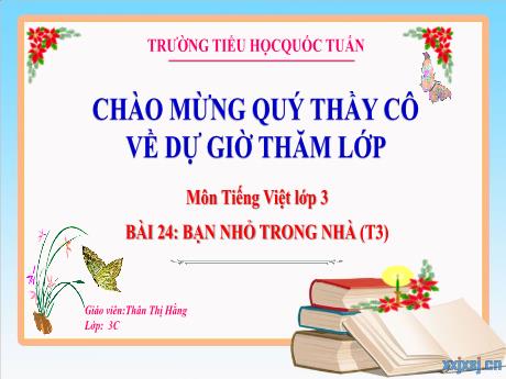 Bài giảng Tiếng Việt 3 - Bài 24: Bạn nhỏ trong nhà - Thân Thị Hằng
