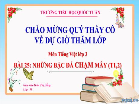 Bài giảng Tiếng Việt 3 - Bài 25: Những bậc đá chạm mây (Tiết 1+2) - Thân Thị Hằng