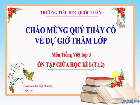 Bài giảng Tiếng Việt 3 (Kết nối tri thức) - Ôn tập giữa học kì I - Vũ Việt Phương