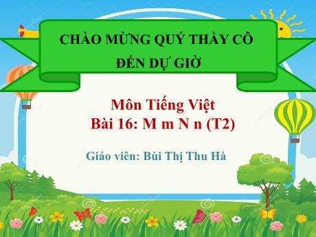 Bài giảng Tiếng Việt Lớp 1 - Bài 16: M, m - N, n (Tiết 2) - Bùi Thị Thu Hà