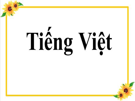 Bài giảng Tiếng Việt Lớp 1 - Bài 55: Ôn tập và kể chuyện