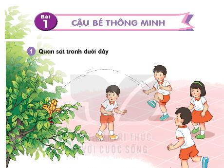 Bài giảng Tiếng Việt Lớp 1 (Kết nối tri thức) - Bài 1: Cậu bé thông minh
