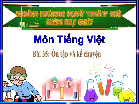 Bài giảng Tiếng Việt Lớp 1 (Kết nối tri thức) - Bài 35: Ôn tập và kể chuyện