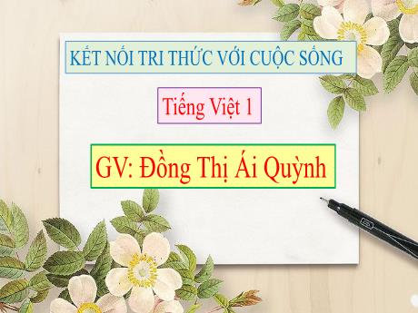 Bài giảng Tiếng Việt Lớp 1 (Kết nối tri thức) - Bài 76: Oan, oăn, oat, oăt - Đồng Thị Ái Quỳnh