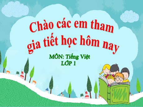 Bài giảng Tiếng Việt Lớp 1 (Kết nối tri thức) - Chủ đề 4 - Bài 4: Nếu không may bị lạc