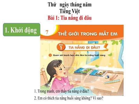 Bài giảng Tiếng Việt Lớp 1 (Kết nối tri thức) - Chủ đề 7 - Bài 1: Tia nắng đi đâu
