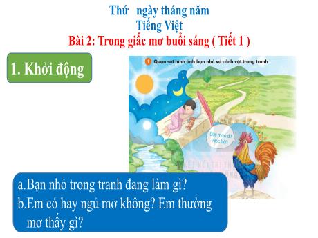 Bài giảng Tiếng Việt Lớp 1 (Kết nối tri thức) - Chủ đề 7 - Bài 2: Trong giấc mơ buổi sáng (Tiết 1)