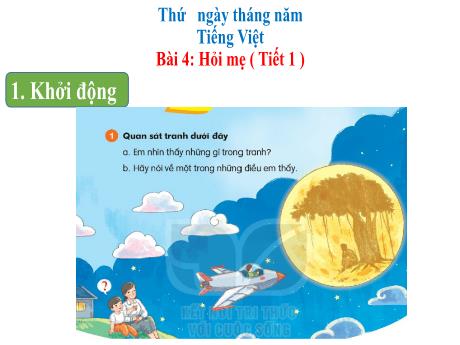 Bài giảng Tiếng Việt Lớp 1 (Kết nối tri thức) - Chủ đề 7 - Bài 4: Hỏi mẹ (Tiết 1)