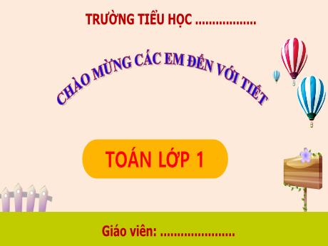 Bài giảng Toán 1 - Bài 11: Phép trừ trong phạm vi 10 (Tiết 1)