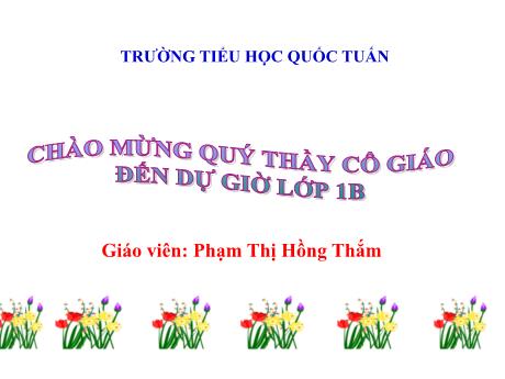 Bài giảng Toán 1 - Bài 13: Luyện tập chung - Phạm Thị Hồng Thắm