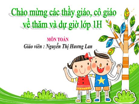 Bài giảng Toán 1 - Bài 6: Luyện tập chung (Tiết 4) - Nguyễn Thị Hương Lan