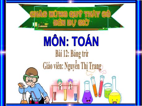 Bài giảng Toán 1 (Kết nối tri thức) - Bài 12: Bảng trừ - Nguyễn Thị Trang