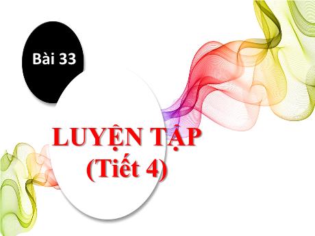 Bài giảng Toán Lớp 1 (Kết nối tri thức) - Bài 33: Luyện tập
