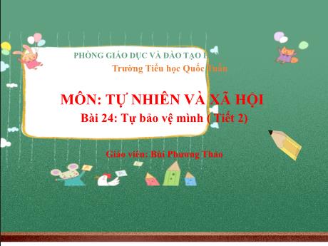 Bài giảng Tự nhiên và xã hội 1 (Kết nối tri thức) - Bài 24: Tự bảo vệ mình ( Tiết 2) - Bùi Phương Thảo