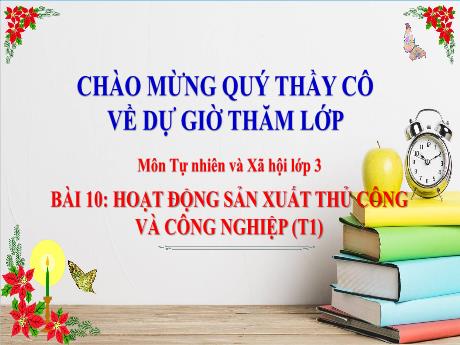 Bài giảng Tự nhiên và Xã hội 3 (Kết nối tri thức) - Bài 10: Hoạt động sản xuất thủ công và công nghiệp