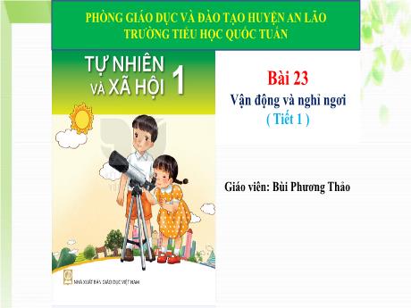 Bài giảng Tự nhiên và xã hội Lớp 1 (Kết nối tri thức) - Bài 23 Vận động và nghỉ ngơi (Tiết 1) - Bùi Phương Thảo