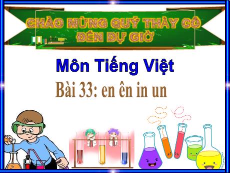 Giáo án Bài giảng Tiếng Việt Lớp 1 (Kết nối tri thức) - Bài 33: En, ên, in, un